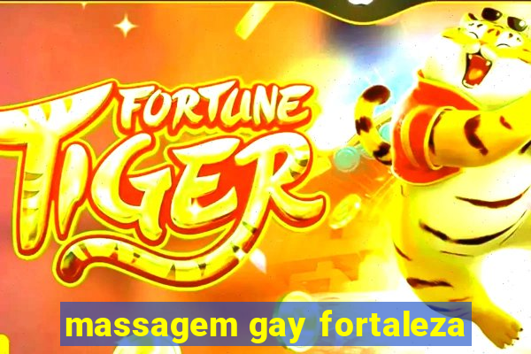 massagem gay fortaleza